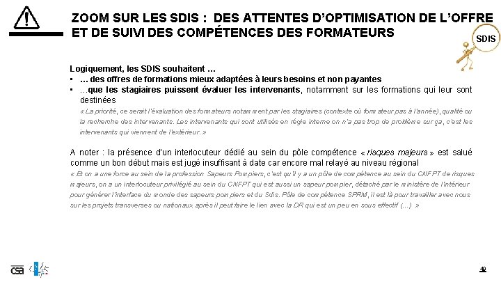 ZOOM SUR LES SDIS : DES ATTENTES D’OPTIMISATION DE L’OFFRE ET DE SUIVI DES