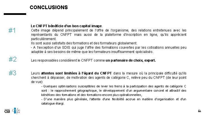 CONCLUSIONS #1 #2 #3 Le CNFPT bénéficie d’un bon capital image. Cette image dépend