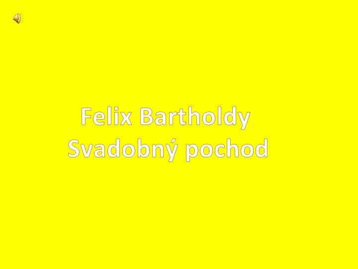 Felix Bartholdy Svadobný pochod 