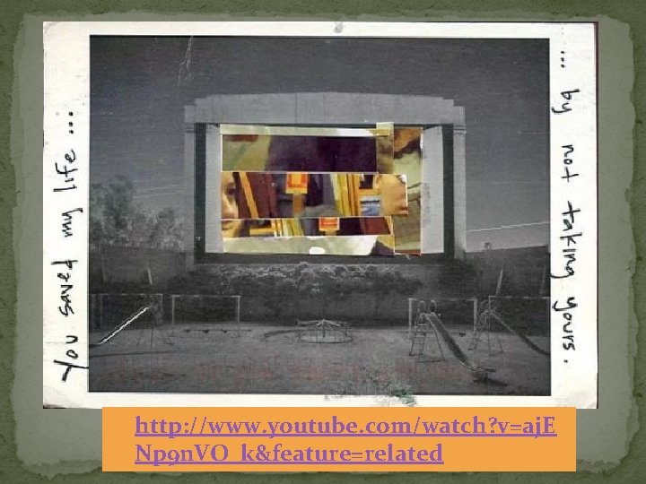http: //www. youtube. com/watch? v=aj. E Np 9 n. VO_k&feature=related 