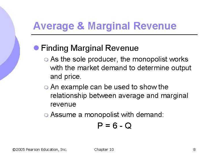 Average & Marginal Revenue l Finding Marginal Revenue m As the sole producer, the