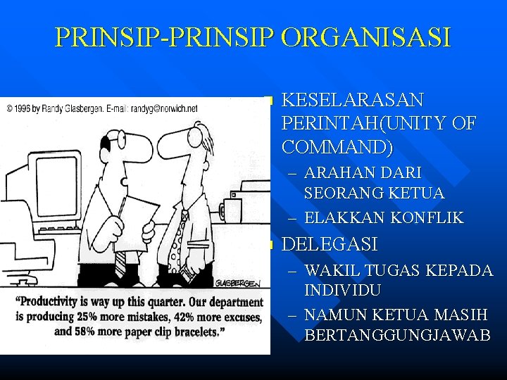 PRINSIP-PRINSIP ORGANISASI n KESELARASAN PERINTAH(UNITY OF COMMAND) – ARAHAN DARI SEORANG KETUA – ELAKKAN