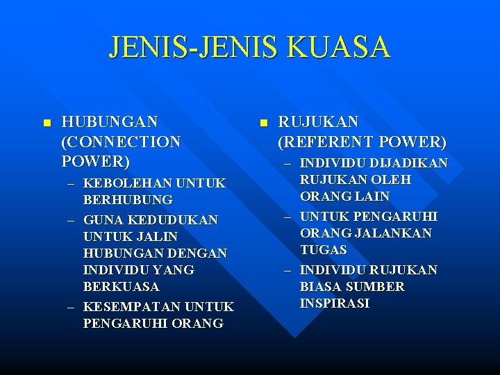 JENIS-JENIS KUASA n HUBUNGAN (CONNECTION POWER) – KEBOLEHAN UNTUK BERHUBUNG – GUNA KEDUDUKAN UNTUK