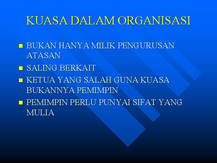 KUASA DALAM ORGANISASI n n BUKAN HANYA MILIK PENGURUSAN ATASAN SALING BERKAIT KETUA YANG