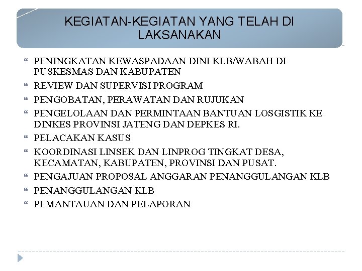 KEGIATAN-KEGIATAN YANG TELAH DI LAKSANAKAN PENINGKATAN KEWASPADAAN DINI KLB/WABAH DI PUSKESMAS DAN KABUPATEN REVIEW