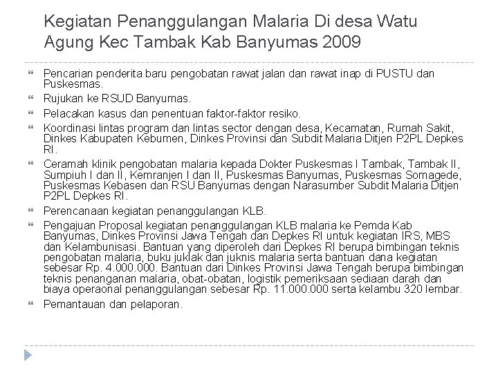 Kegiatan Penanggulangan Malaria Di desa Watu Agung Kec Tambak Kab Banyumas 2009 Pencarian penderita