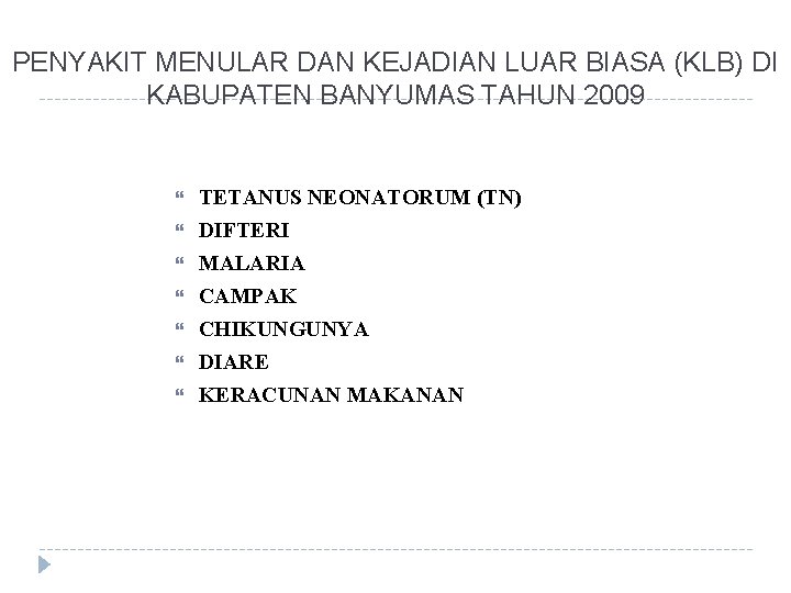 PENYAKIT MENULAR DAN KEJADIAN LUAR BIASA (KLB) DI KABUPATEN BANYUMAS TAHUN 2009 TETANUS NEONATORUM