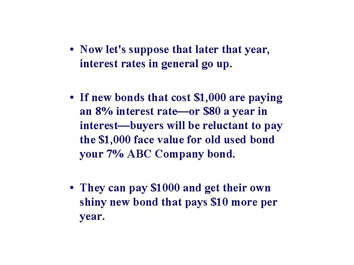  • Now let's suppose that later that year, interest rates in general go