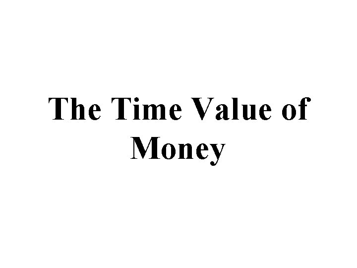 The Time Value of Money 