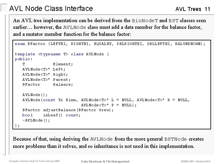 AVL Node Class Interface AVL Trees 11 An AVL tree implementation can be derived