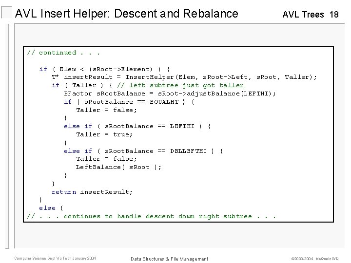 AVL Insert Helper: Descent and Rebalance AVL Trees 18 // continued. . . if