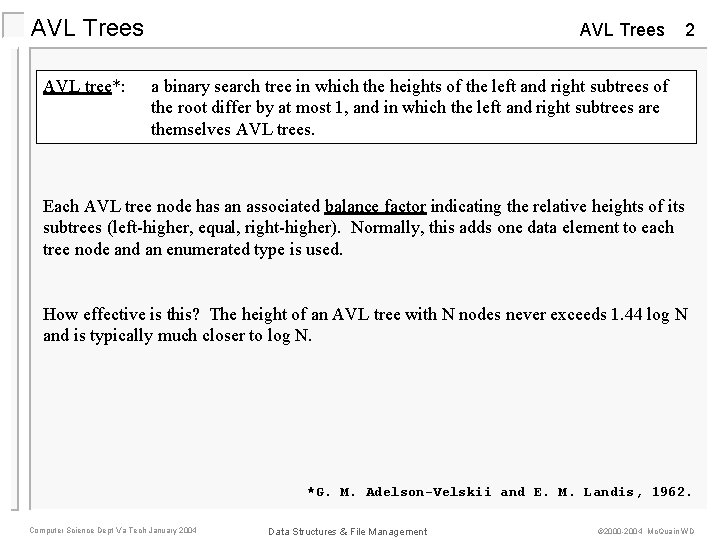 AVL Trees AVL tree*: AVL Trees 2 a binary search tree in which the