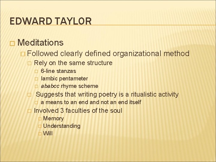 EDWARD TAYLOR � Meditations � Followed � Rely on the same structure � �