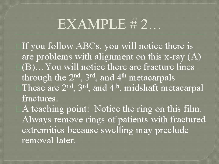 EXAMPLE # 2… �If you follow ABCs, you will notice there is are problems