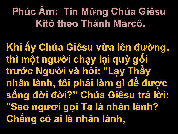 Phúc m: Tin Mừng Chúa Giêsu Kitô theo Thánh Marcô. Khi ấy Chúa Giêsu