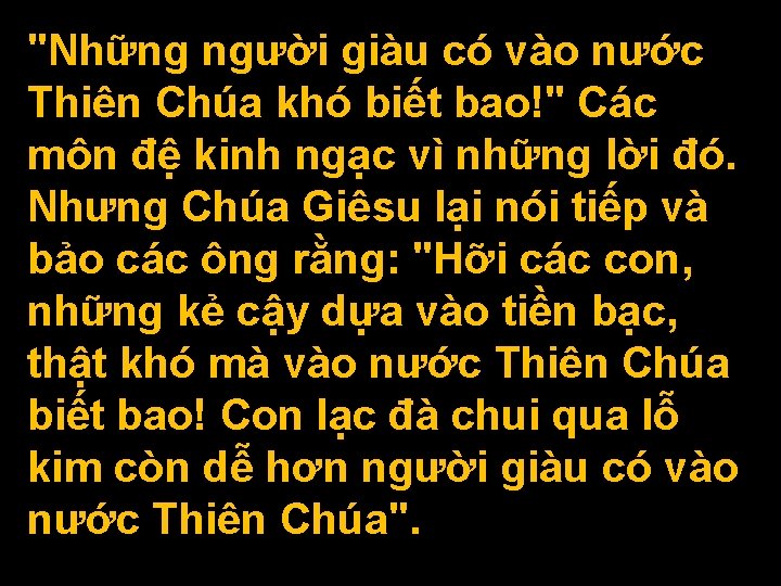 "Những người giàu có vào nước Thiên Chúa khó biết bao!" Các môn đệ