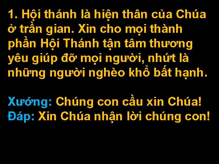 1. Hội thánh là hiện thân của Chúa ở trần gian. Xin cho mọi