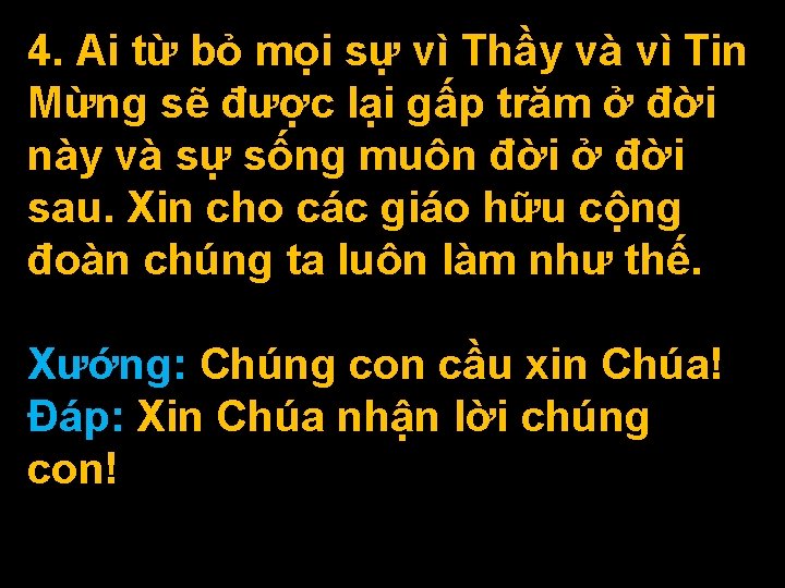 4. Ai từ bỏ mọi sự vì Thầy và vì Tin Mừng sẽ được