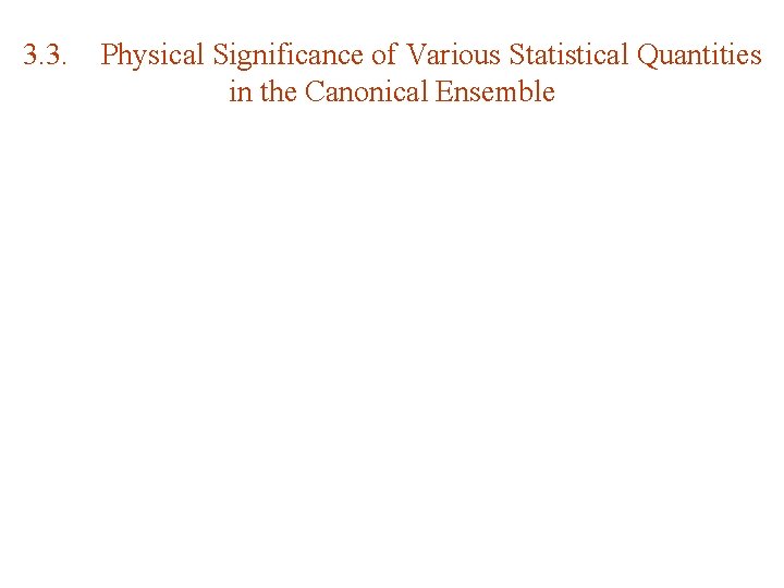 3. 3. Physical Significance of Various Statistical Quantities in the Canonical Ensemble 