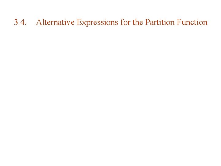 3. 4. Alternative Expressions for the Partition Function 