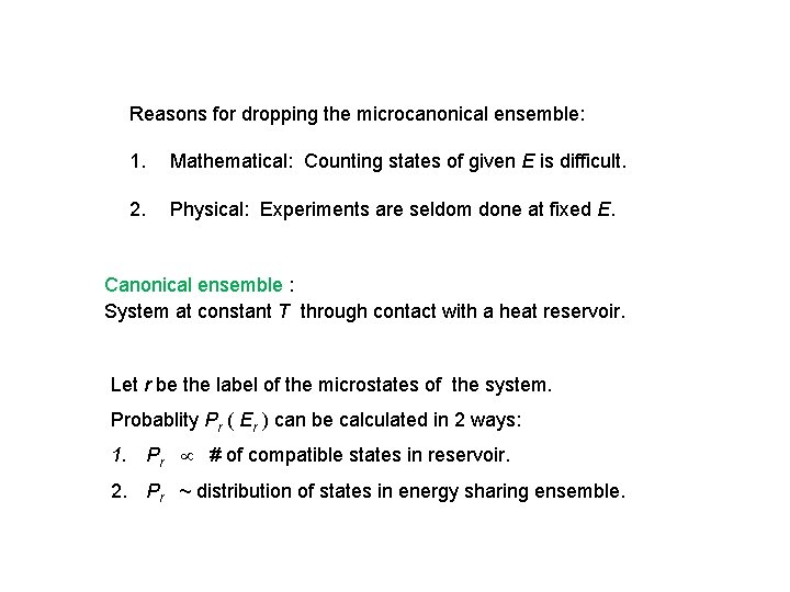 Reasons for dropping the microcanonical ensemble: 1. Mathematical: Counting states of given E is