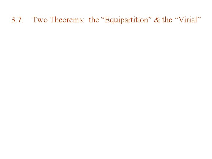 3. 7. Two Theorems: the “Equipartition” & the “Virial” 