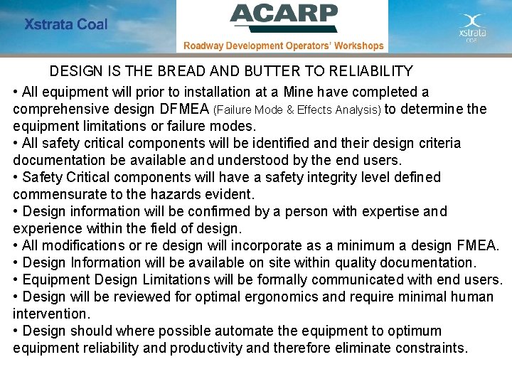 DESIGN IS THE BREAD AND BUTTER TO RELIABILITY • All equipment will prior to