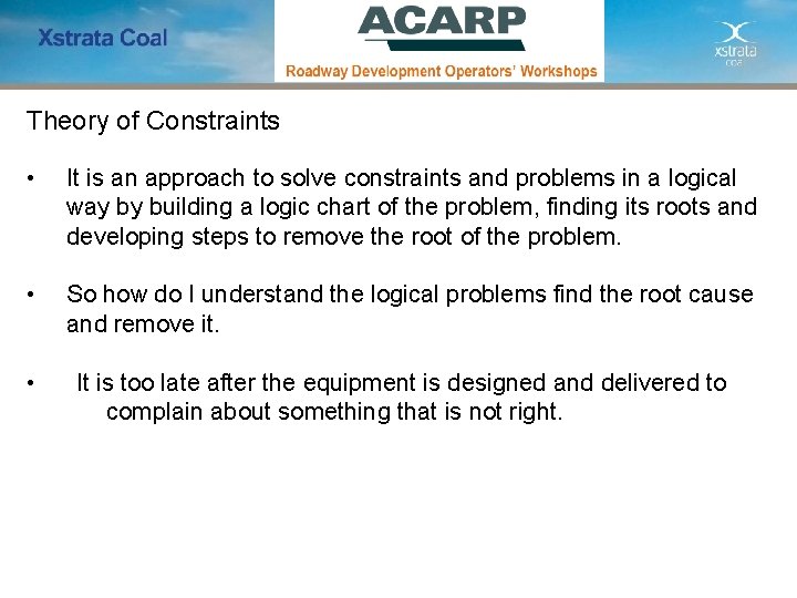 Theory of Constraints • It is an approach to solve constraints and problems in