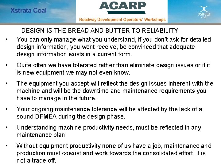  • DESIGN IS THE BREAD AND BUTTER TO RELIABILITY You can only manage