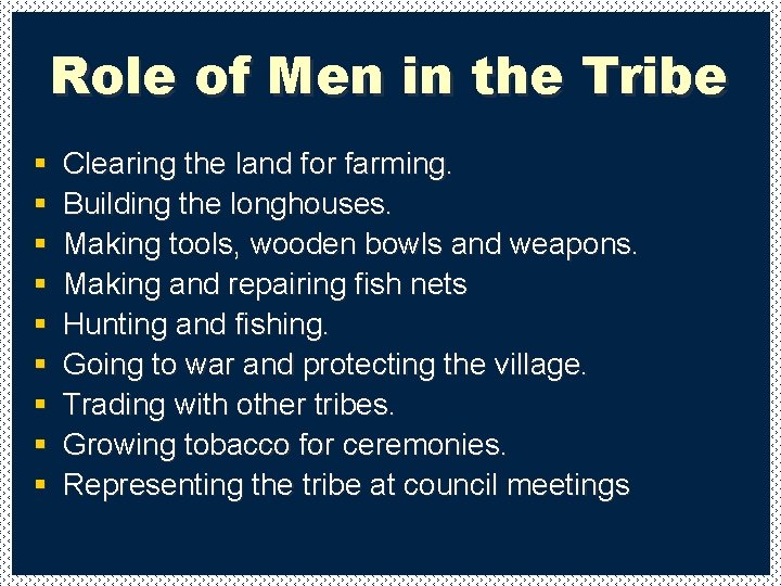 Role of Men in the Tribe § § § § § Clearing the land