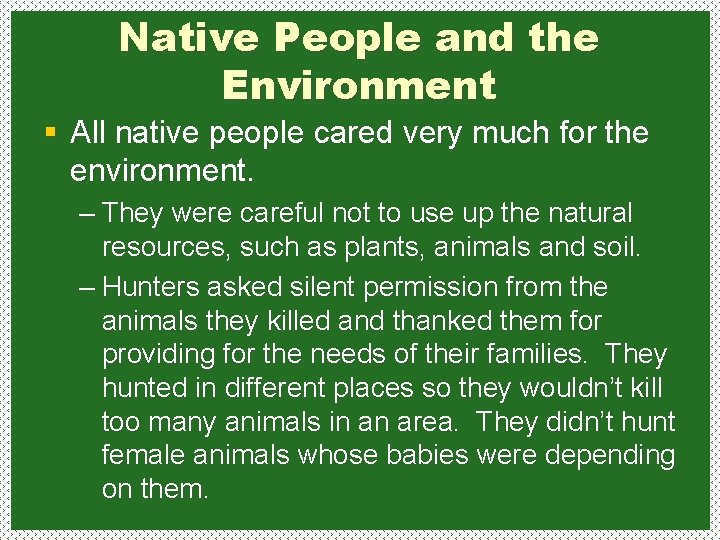 Native People and the Environment § All native people cared very much for the