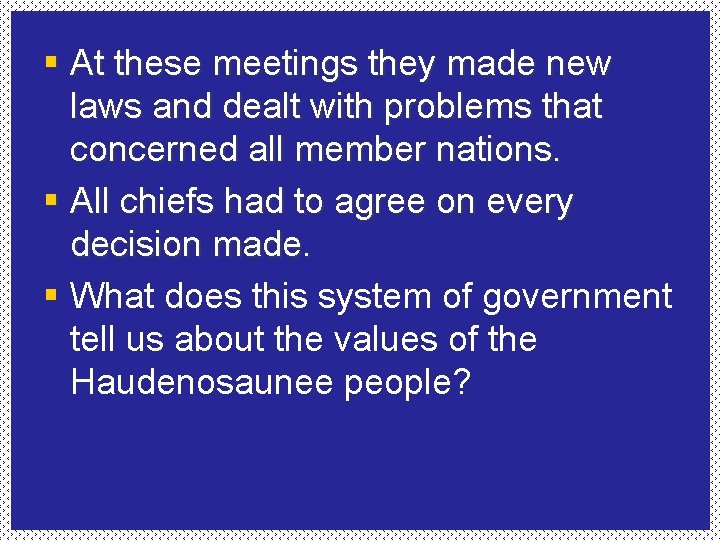 § At these meetings they made new laws and dealt with problems that concerned