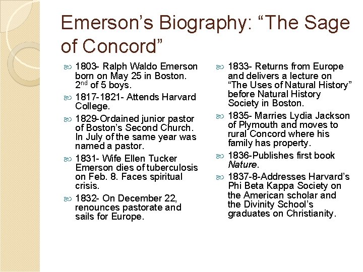 Emerson’s Biography: “The Sage of Concord” 1803 - Ralph Waldo Emerson born on May