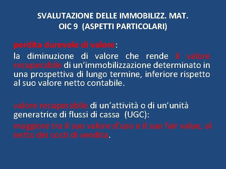 SVALUTAZIONE DELLE IMMOBILIZZ. MAT. OIC 9 (ASPETTI PARTICOLARI) perdita durevole di valore: la diminuzione