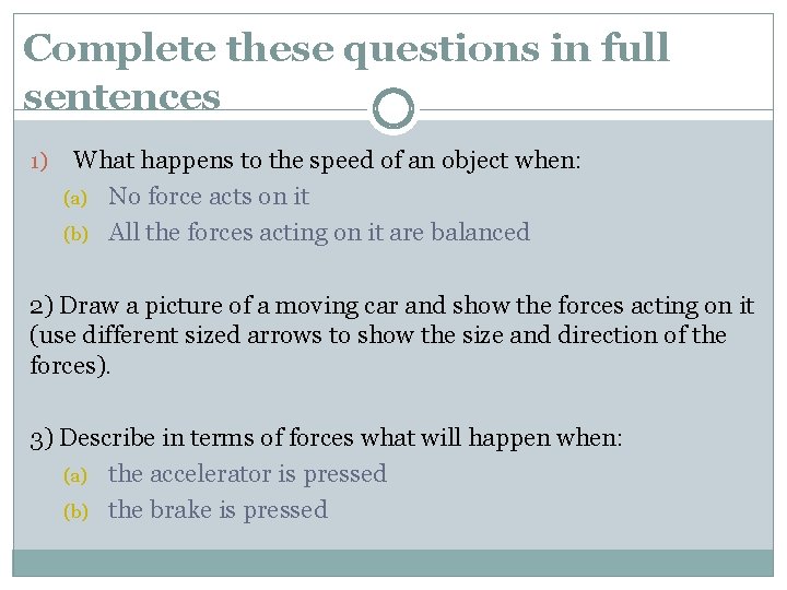 Complete these questions in full sentences 1) What happens to the speed of an Complete these questions in full sentences 1) What happens to the speed of an