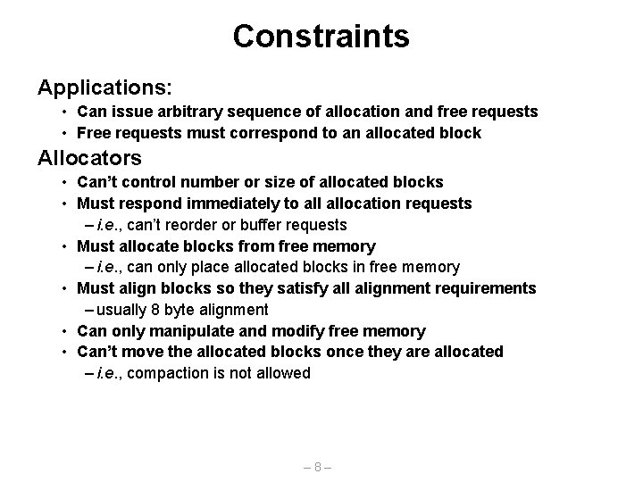 Constraints Applications: • Can issue arbitrary sequence of allocation and free requests • Free