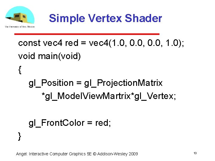 Simple Vertex Shader const vec 4 red = vec 4(1. 0, 0. 0, 1.