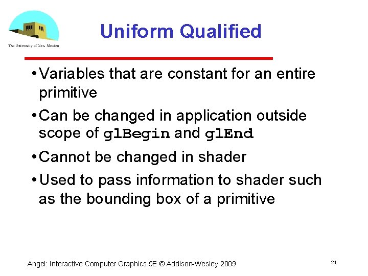 Uniform Qualified • Variables that are constant for an entire primitive • Can be