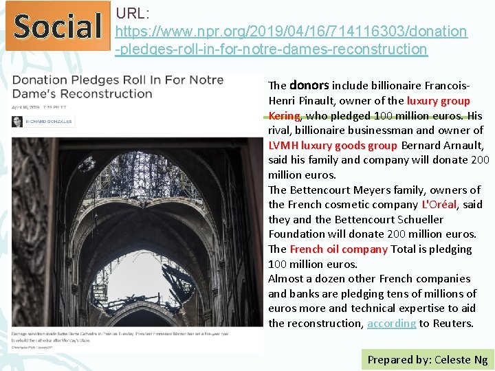 Social URL: https: //www. npr. org/2019/04/16/714116303/donation -pledges-roll-in-for-notre-dames-reconstruction The donors include billionaire Francois. Henri Pinault,