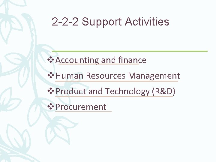 2 -2 -2 Support Activities v. Accounting and finance v. Human Resources Management v.