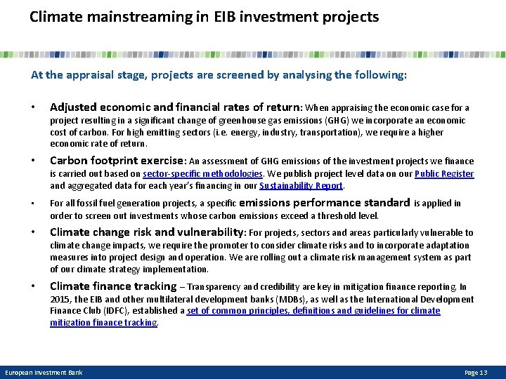 Climate mainstreaming in EIB investment projects At the appraisal stage, projects are screened by