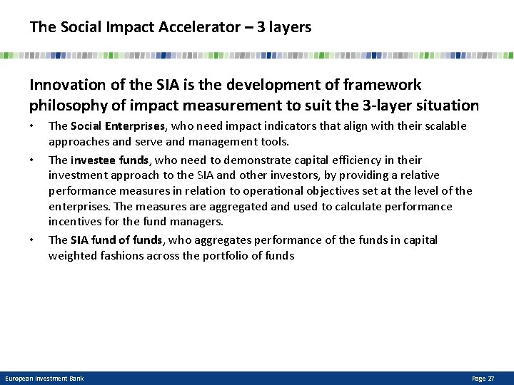 The Social Impact Accelerator – 3 layers Innovation of the SIA is the development