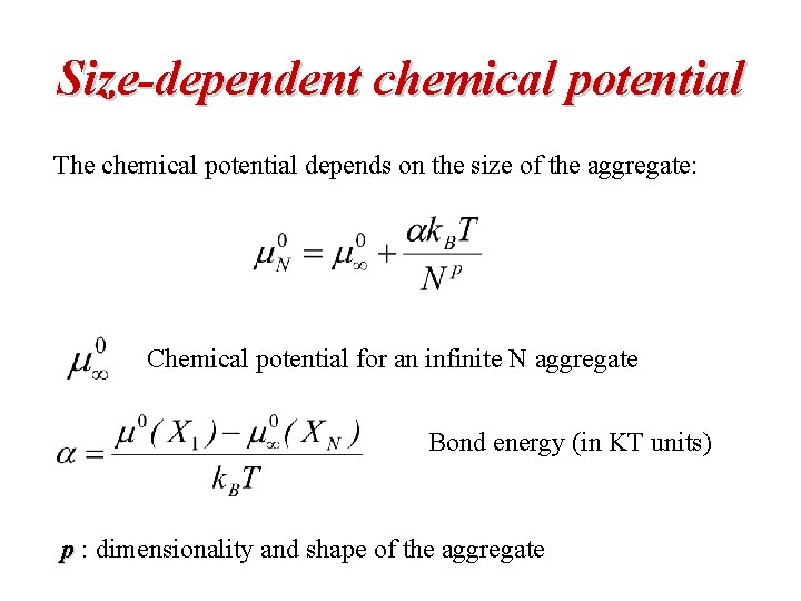 Size-dependent chemical potential The chemical potential depends on the size of the aggregate: Chemical