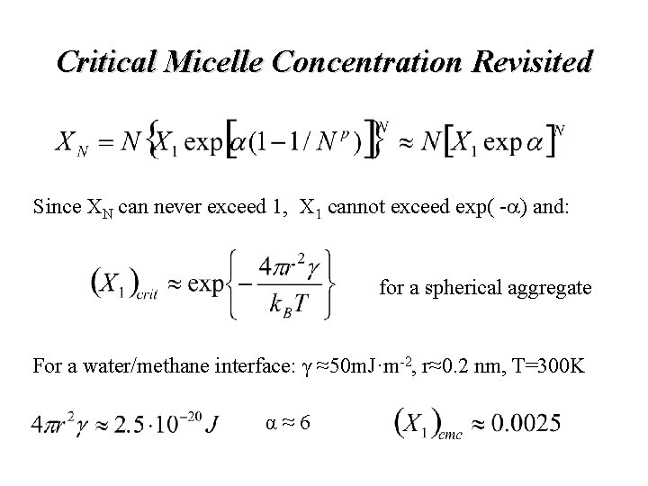 Critical Micelle Concentration Revisited Since XN can never exceed 1, X 1 cannot exceed