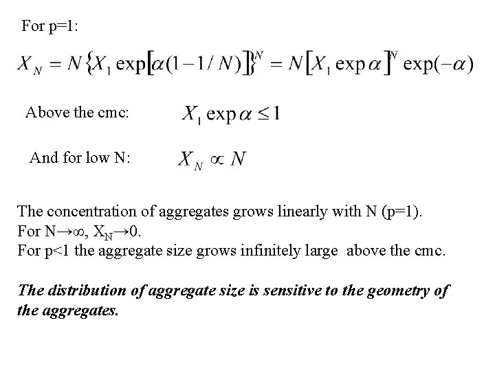 For p=1: Above the cmc: And for low N: The concentration of aggregates grows