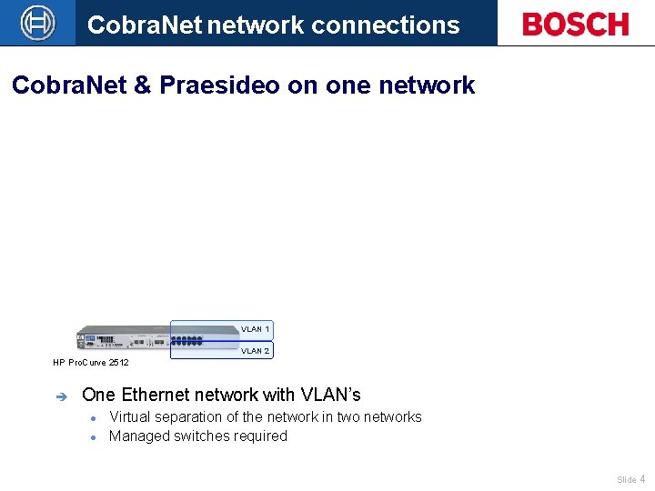 Cobra. Net network connections Cobra. Net & Praesideo on one network VLAN 1 VLAN