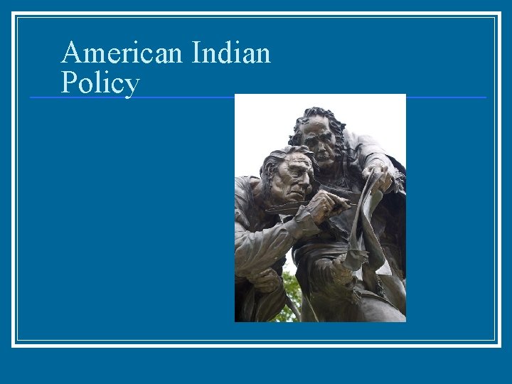 American Indian Policy 