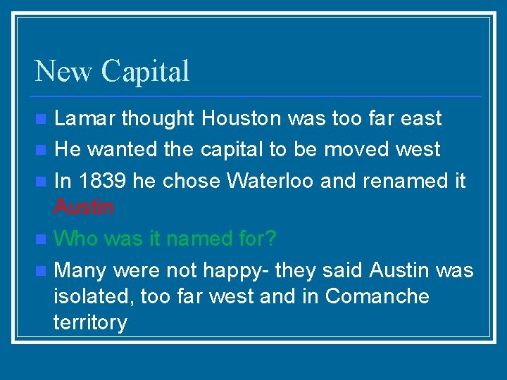 New Capital Lamar thought Houston was too far east n He wanted the capital