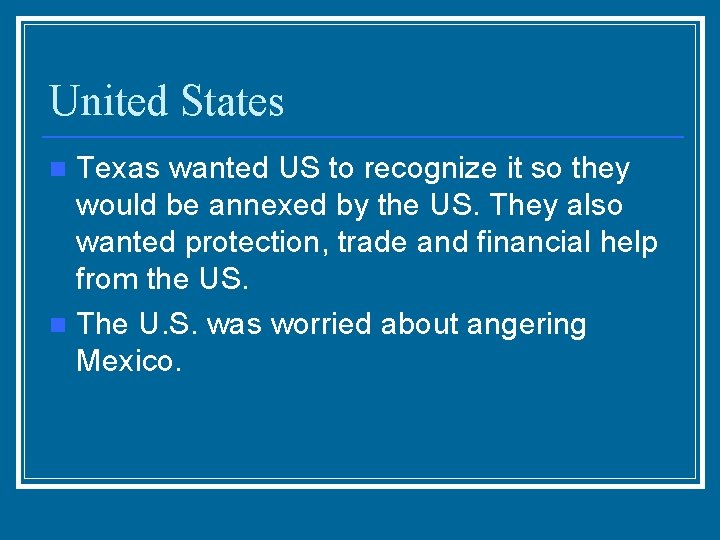 United States Texas wanted US to recognize it so they would be annexed by