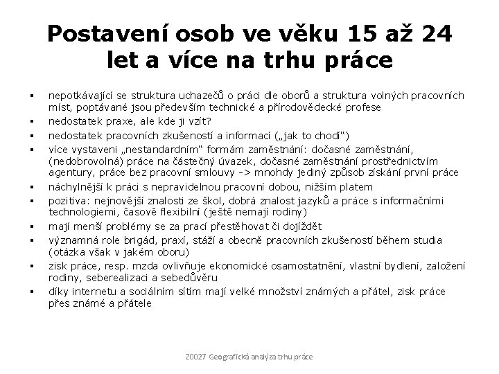 Postavení osob ve věku 15 až 24 let a více na trhu práce §